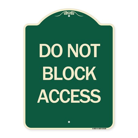 Signmission Do Not Block Access Heavy-Gauge Aluminum Architectural Sign, 24" H, G-1824-24189 A-DES-G-1824-24189